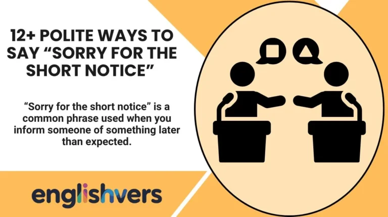 12+ Polite Ways to Say “Sorry for the Short Notice”