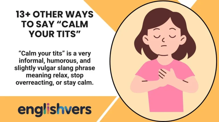 13+ Other Ways to Say “Calm Your Tits”