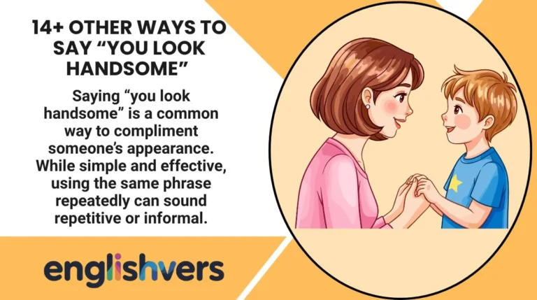14+ Other Ways to Say “You Look Handsome”
