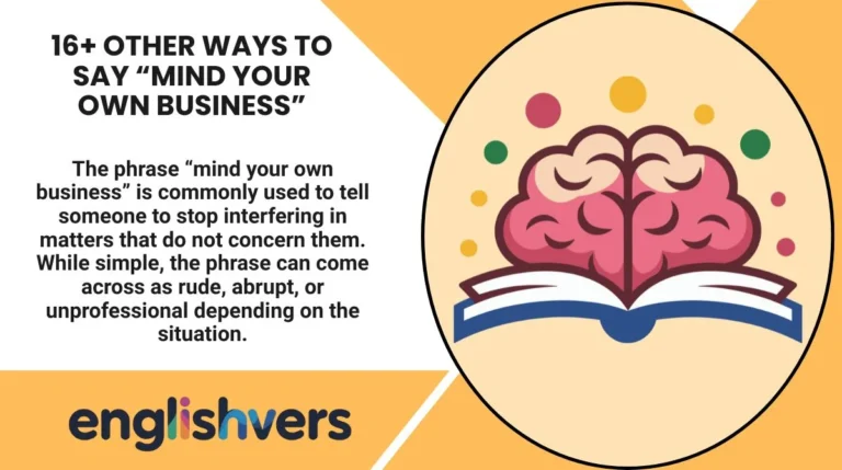 16+ Other Ways to Say “Mind Your Own Business”