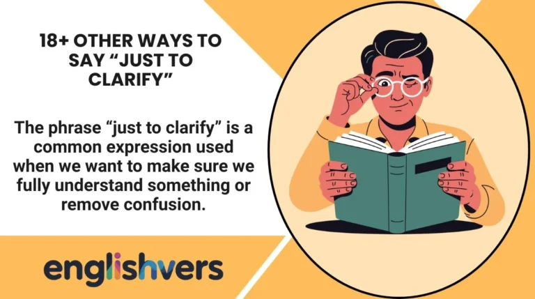 18+ Other Ways to Say “Just to Clarify”