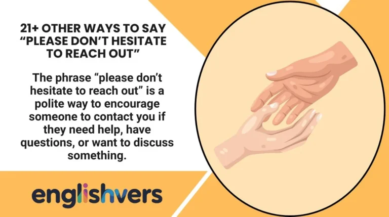 21+ Other Ways to Say “Please Don’t Hesitate to Reach Out”