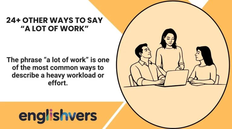 24+ Other Ways to Say “A Lot of Work”