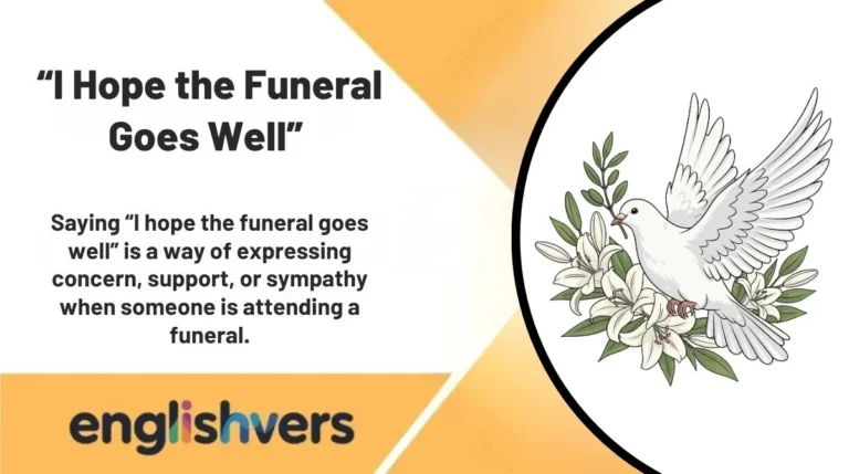 “I Hope the Funeral Goes Well”