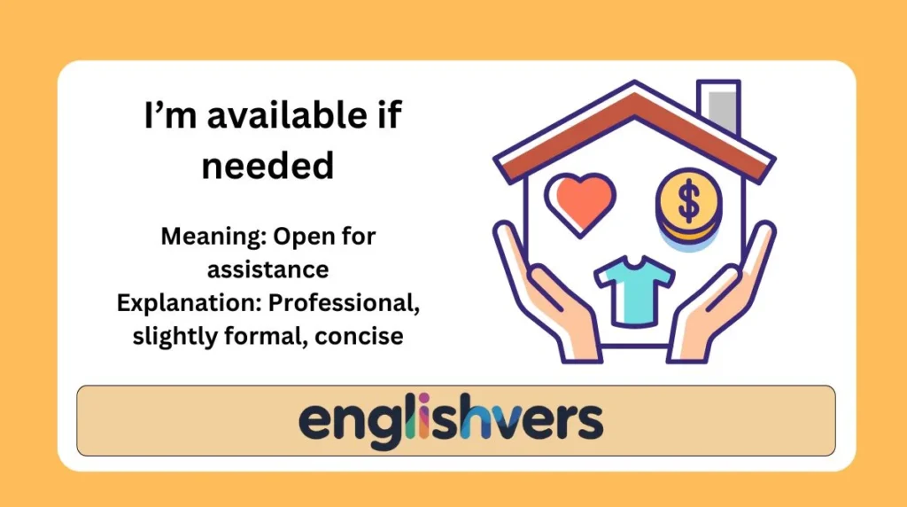 I’m available if needed