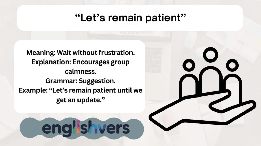 “Let’s remain patient”