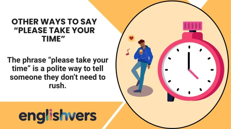 Other Ways to Say “Please Take Your Time”