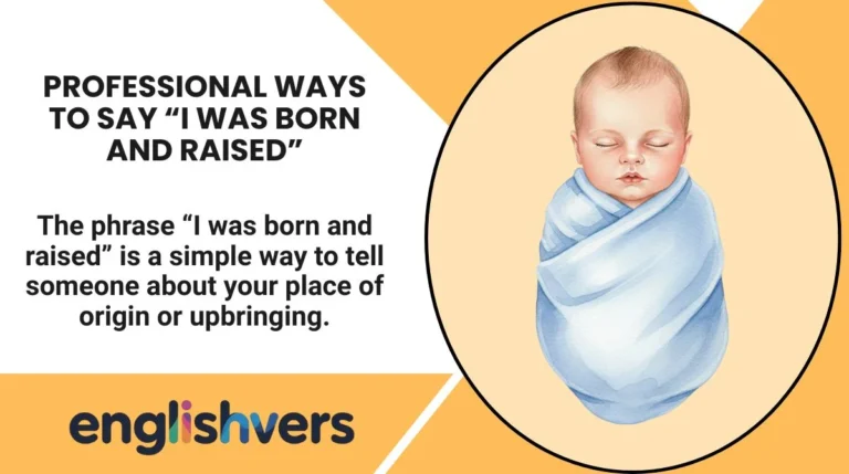 Professional Ways to Say “I Was Born and Raised”