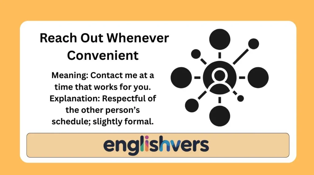 Reach Out Whenever Convenient