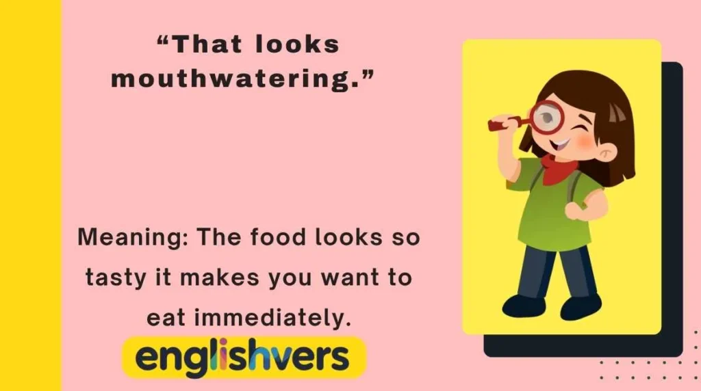 “That looks mouthwatering.”