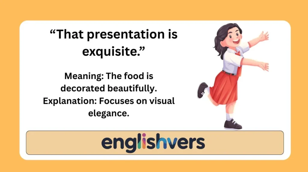 “That presentation is exquisite.”