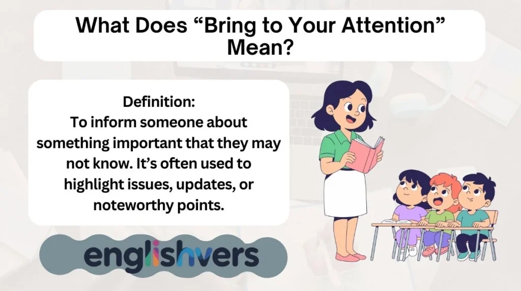 What Does “Bring to Your Attention” Mean?