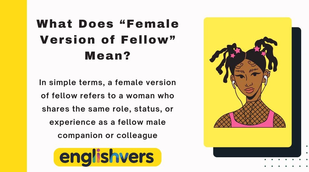 What Does “Female Version of Fellow” Mean?