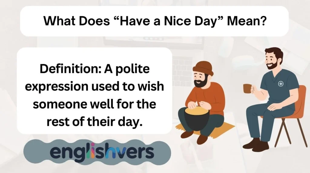 What Does “Have a Nice Day” Mean?