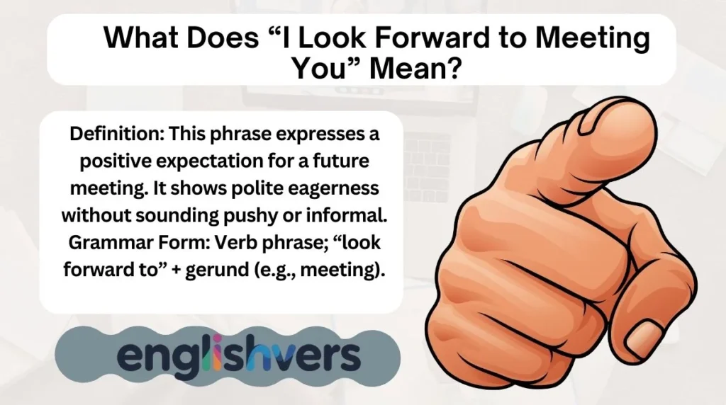 What Does “I Look Forward to Meeting You” Mean?