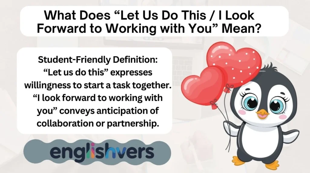 What Does “Let Us Do This / I Look Forward to Working with You” Mean?