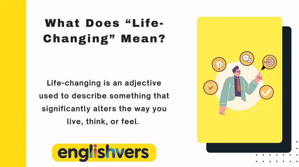 What Does “Life-Changing” Mean?