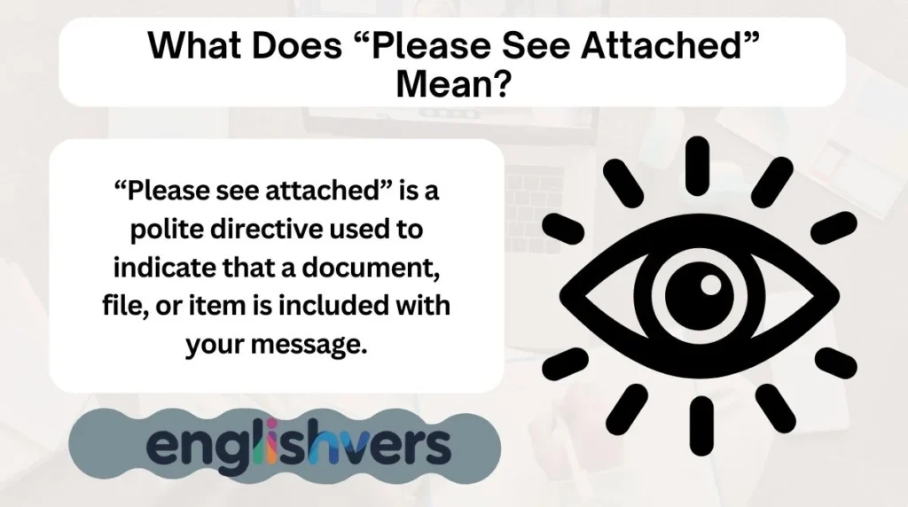 What Does “Please See Attached” Mean?