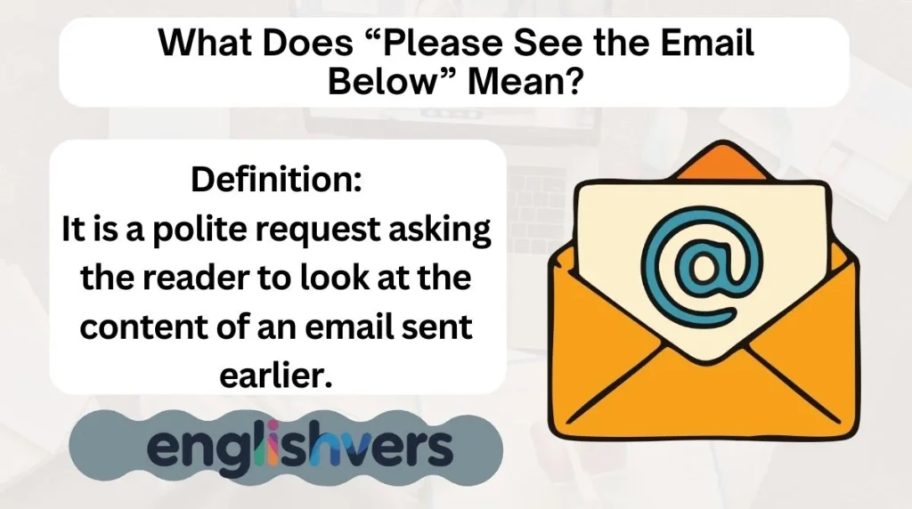 What Does “Please See the Email Below” Mean?