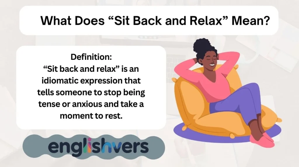 What Does “Sit Back and Relax” Mean?