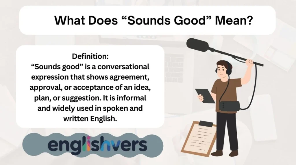 What Does “Sounds Good” Mean?