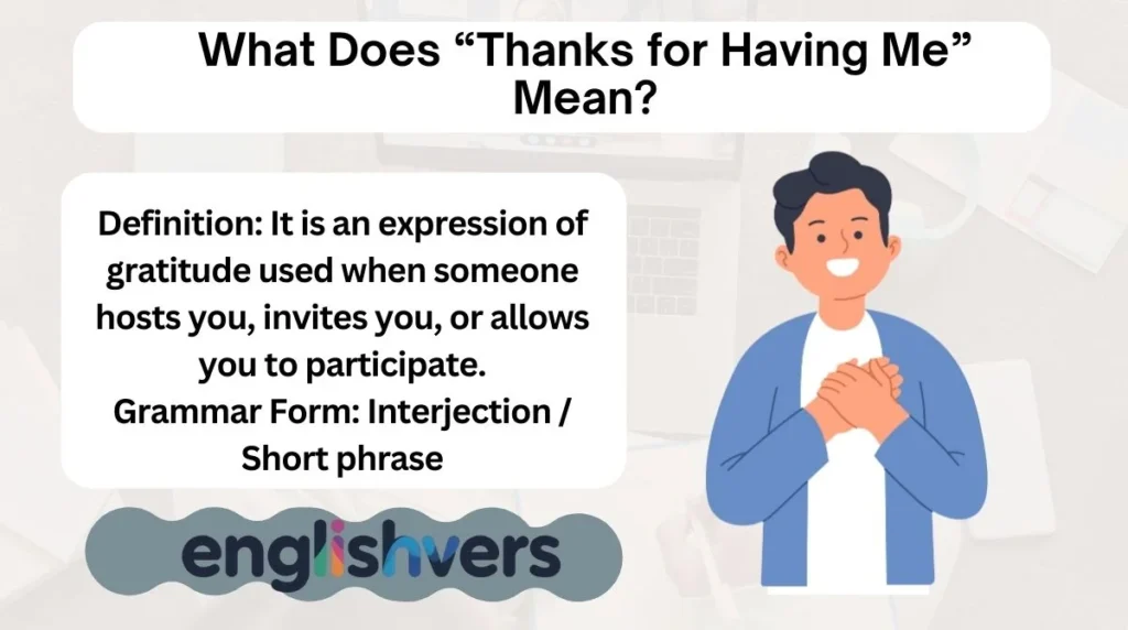 What Does “Thanks for Having Me” Mean?