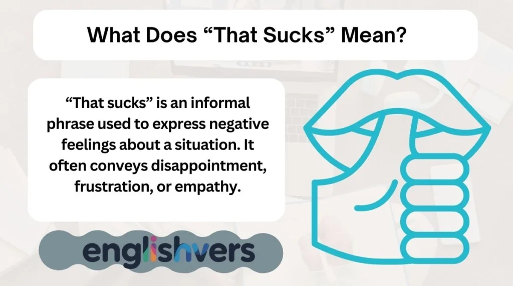 What Does “That Sucks” Mean?