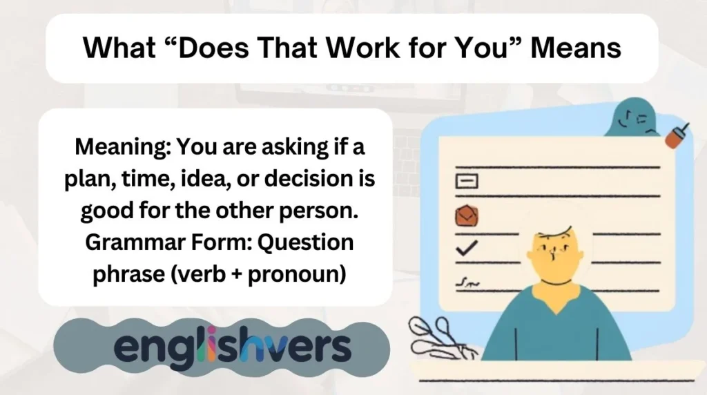 What “Does That Work for You” Means