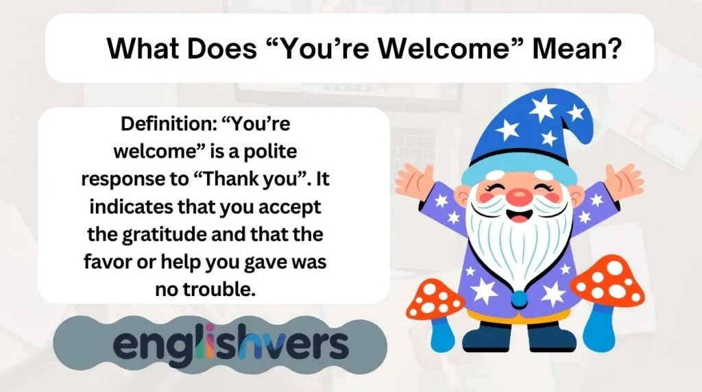 What Does “You’re Welcome” Mean?