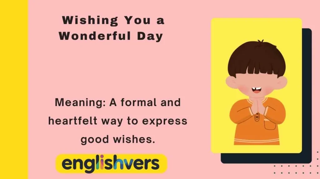 Wishing You a Wonderful Day
