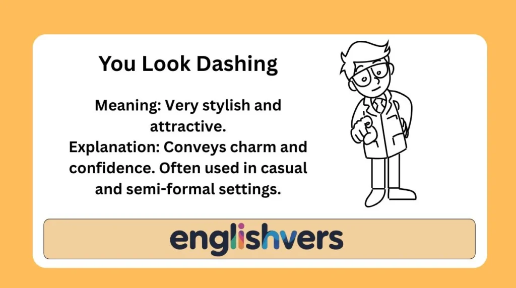 You Look Dashing