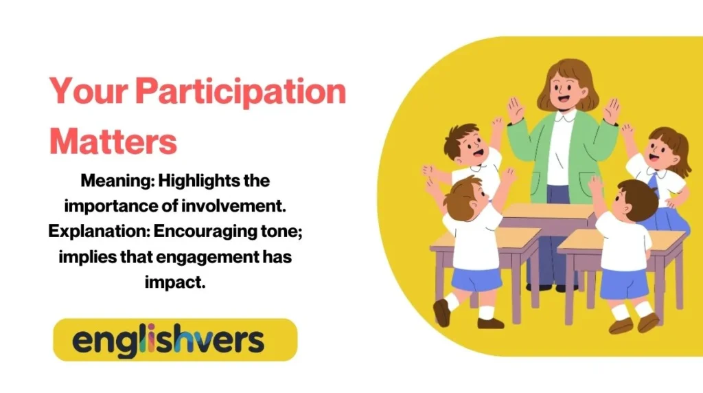 Your Participation Matters