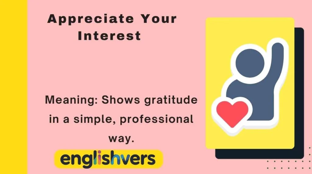Appreciate Your Interest