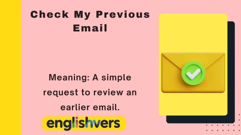 Check My Previous Email