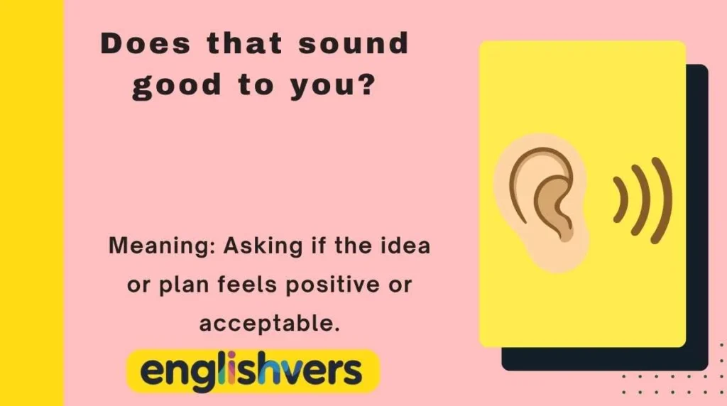 Does that sound good to you?