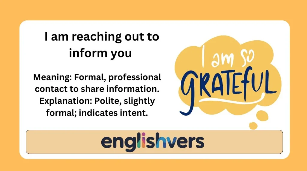 I am reaching out to inform you