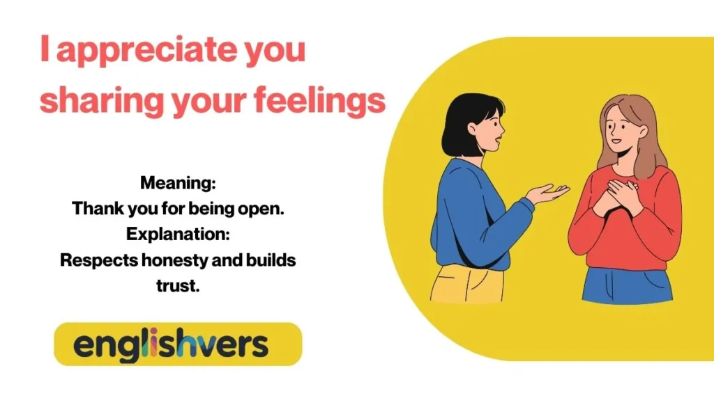 I appreciate you sharing your feelings