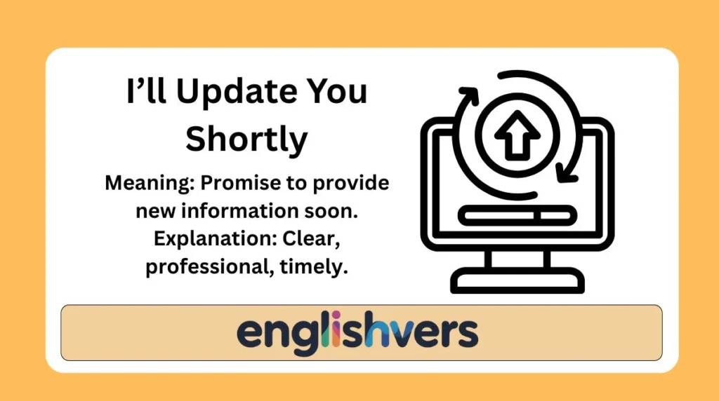 I’ll Update You Shortly