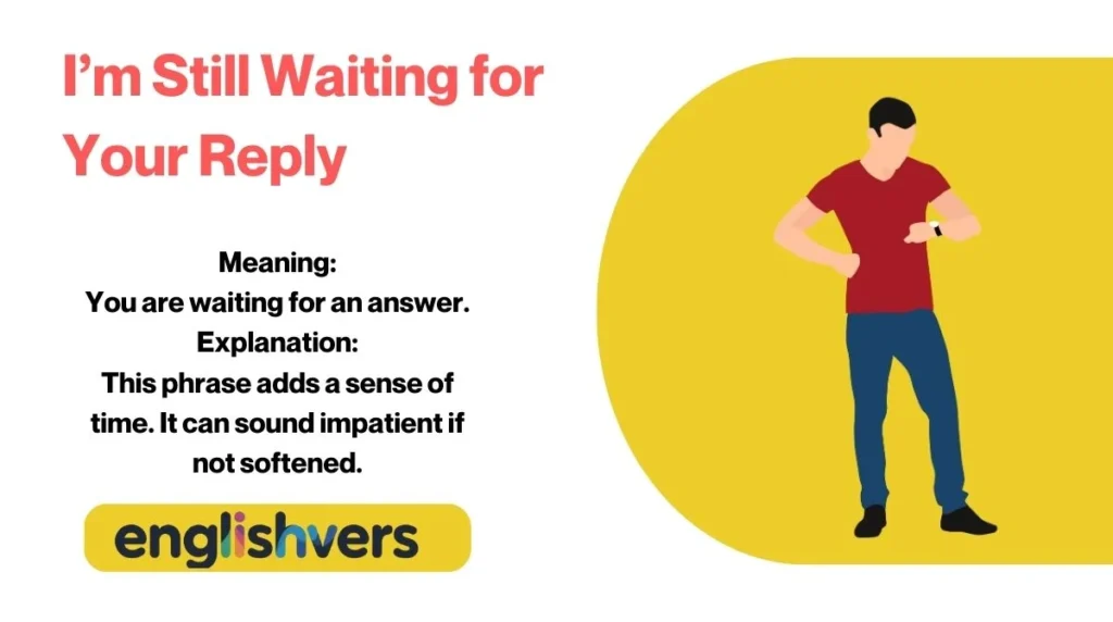 I’m Still Waiting for Your Reply