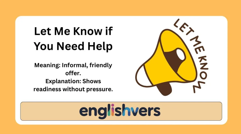 Let Me Know if You Need Help