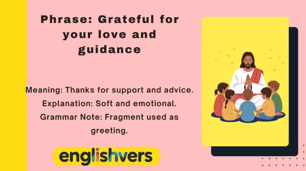 Phrase: Grateful for your love and guidance