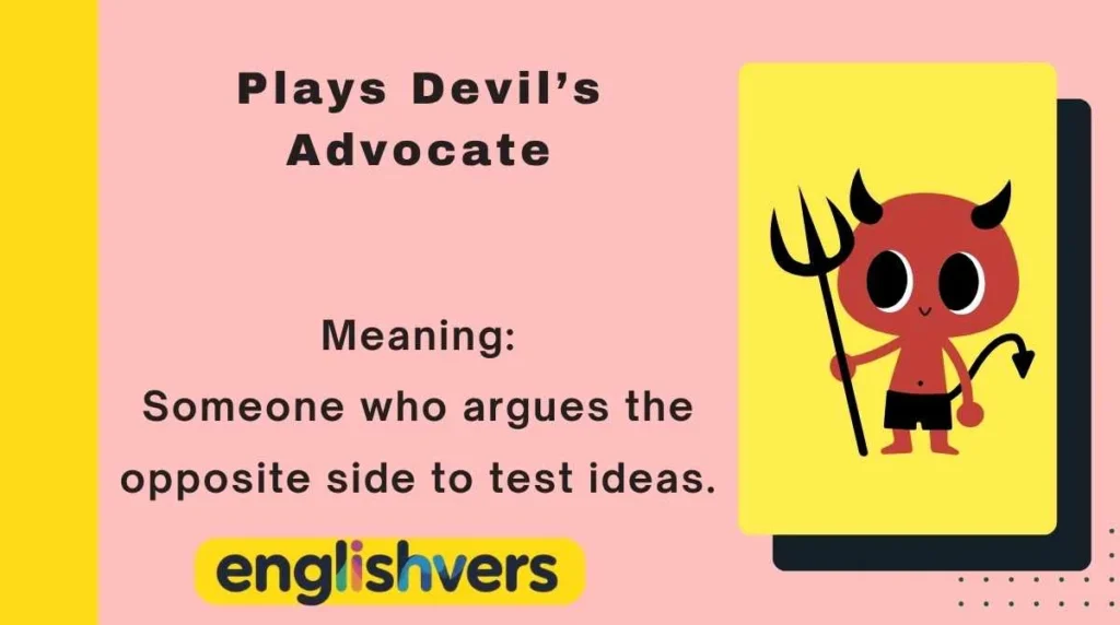 Plays Devil’s Advocate