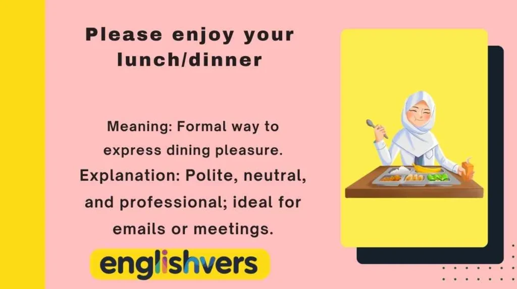 Please enjoy your lunch/dinner