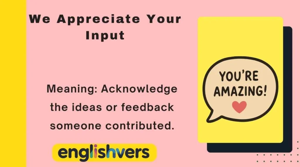 We Appreciate Your Input