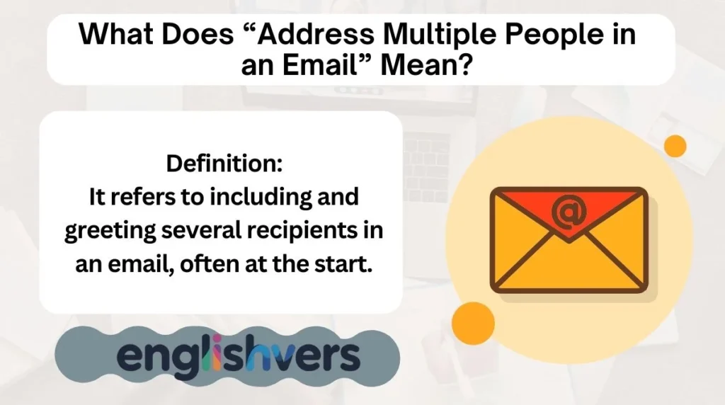 What Does “Address Multiple People in an Email” Mean?