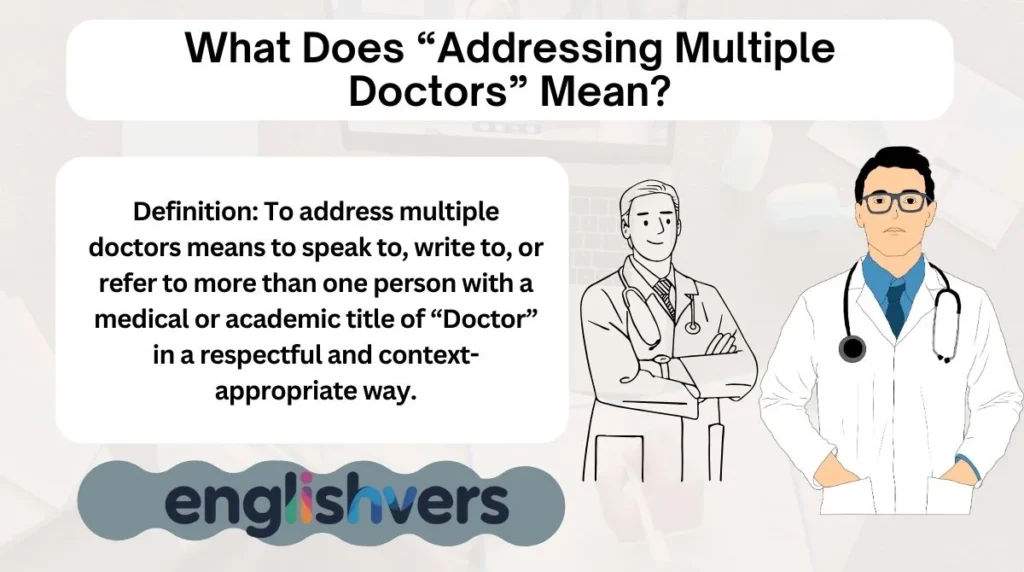 What Does “Addressing Multiple Doctors” Mean?