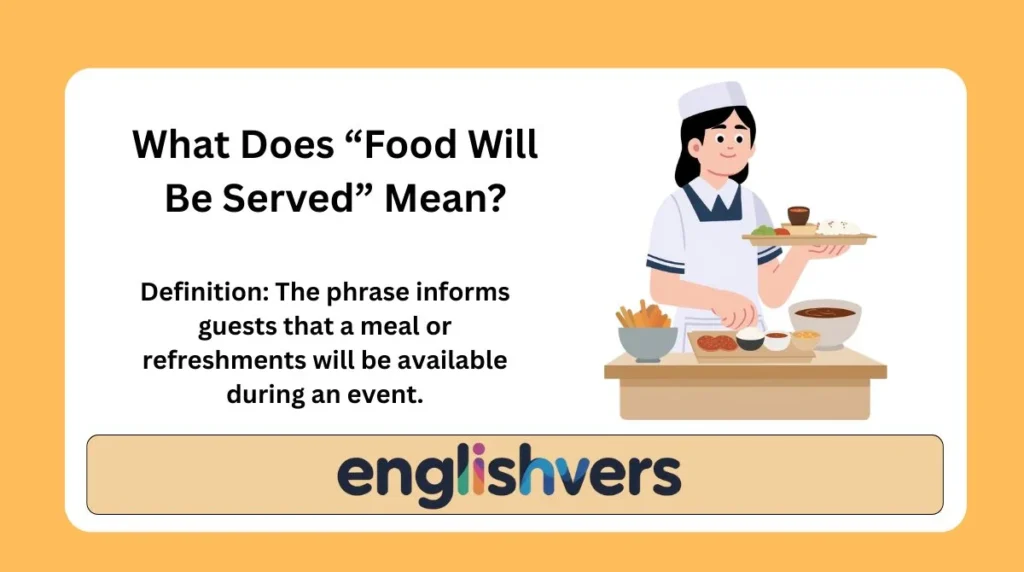 What Does “Food Will Be Served” Mean?