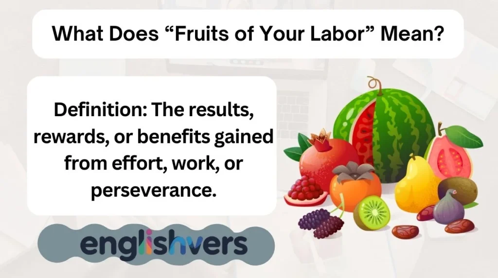 What Does “Fruits of Your Labor” Mean?