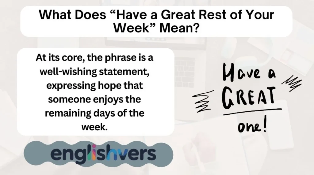 What Does “Have a Great Rest of Your Week” Mean?