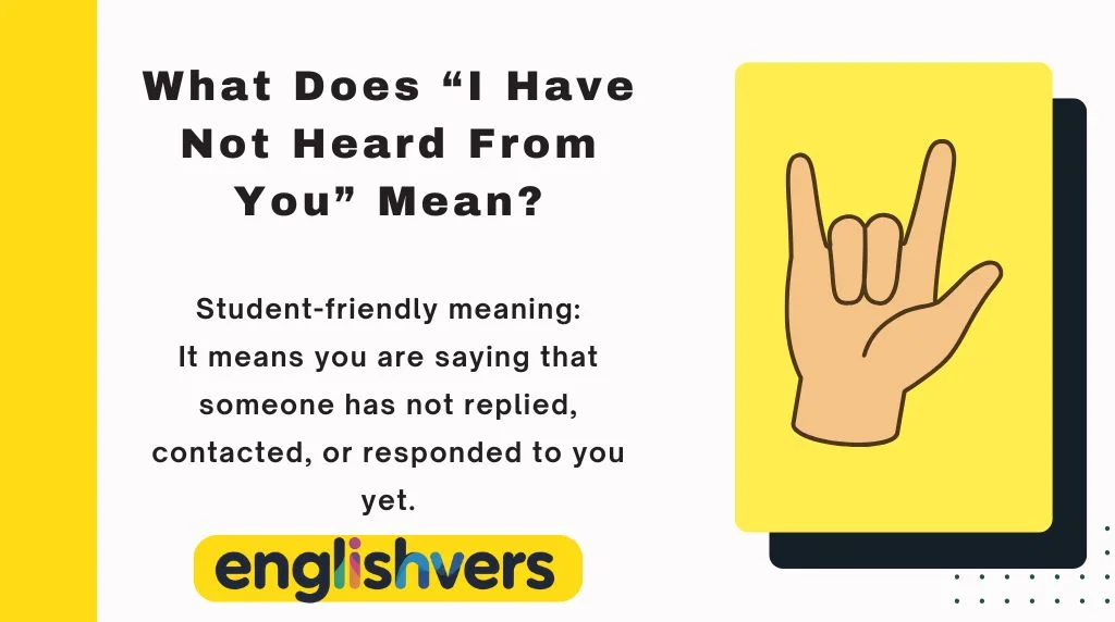 What Does “I Have Not Heard From You” Mean?